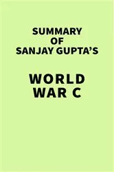 Book cover of Summary of  Sanjay Gupta’s World War C by IRB Media