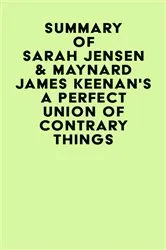 Book cover of Summary of Sarah Jensen & Maynard James Keenan's A Perfect Union of Contrary Things by Unknown