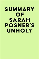 Book cover of Summary of Sarah Posner's Unholy by IRB Media