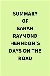 Book cover of Summary of Sarah Raymond Herndon's Days On The Road by IRB Media