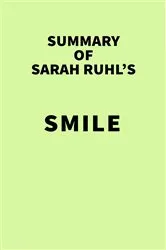 Book cover of Summary of Sarah Ruhl's Smile by Unknown