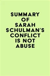 Book cover of Summary of Sarah Schulman's Conflict Is Not Abuse by IRB Media