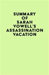 Book cover of Summary of Sarah Vowell's Assassination Vacation by Unknown