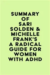 Book cover of Summary of Sari Solden & Michelle Frank's A Radical Guide for Women with ADHD by IRB Media