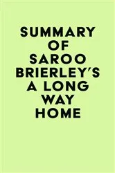 Book cover of Summary of Saroo Brierley's A Long Way Home by IRB Media