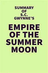 Book cover of Summary of S.C. Gwynne's Empire of the Summer Moon by Unknown