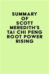 Book cover of Summary of Scott Meredith's Tai Chi PENG Root Power Rising by Unknown