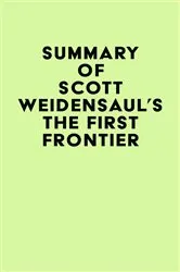 Book cover of Summary of Scott Weidensaul's The First Frontier by Unknown