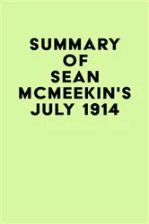 Book cover of Summary of Sean McMeekin's July 1914 by IRB Media