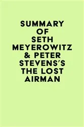 Book cover of Summary of Seth Meyerowitz & Peter Stevens's The Lost Airman by Unknown
