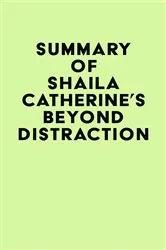 Book cover of Summary of Shaila Catherine's Beyond Distraction by IRB Media