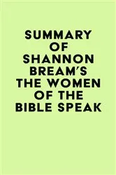 Book cover of Summary of Shannon Bream's The Women of the Bible Speak by Unknown