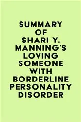 Book cover of Summary of Shari Y. Manning's Loving Someone with Borderline Personality Disorder by Unknown