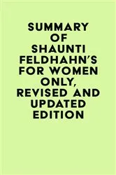 Book cover of Summary of Shaunti Feldhahn's For Women Only, Revised and Updated Edition by IRB Media