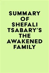 Book cover of Summary of Shefali Tsabary's The Awakened Family by IRB Media