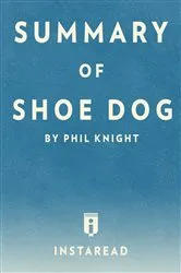Book cover of Summary of Shoe Dog by . IRB Media