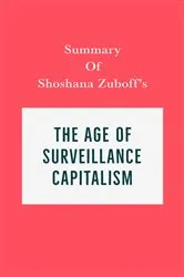 Book cover of Summary of Shoshana Zuboff's The Age of Surveillance Capitalism by IRB Media