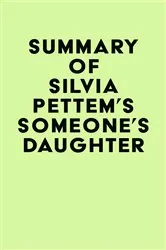 Book cover of Summary of Silvia Pettem's Someone's Daughter by Unknown