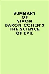 Book cover of Summary of Simon Baron-Cohen's The Science of Evil by IRB Media