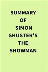 Book cover of Summary of Simon Shuster's The Showman by IRB Media