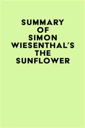 Book cover of Summary of Simon Wiesenthal's The Sunflower by IRB Media