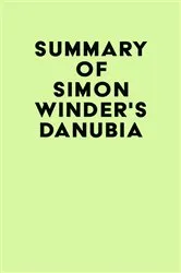 Book cover of Summary of Simon Winder's Danubia by IRB Media