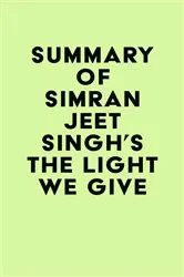 Book cover of Summary of Simran Jeet Singh's The Light We Give by IRB Media