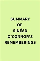 Book cover of Summary of Sinéad O'Connor's Rememberings by IRB Media