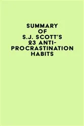 Book cover of Summary of S.J. Scott's 23 Anti-Procrastination Habits by IRB Media