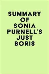 Book cover of Summary of Sonia Purnell's Just Boris by Unknown