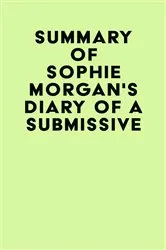 Book cover of Summary of Sophie Morgan's Diary of a Submissive by Unknown