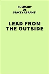 Book cover of Summary of Stacey Abrams' Lead from the Outside by IRB Media