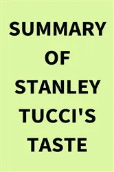 Book cover of Summary of Stanley Tucci's Taste by Unknown