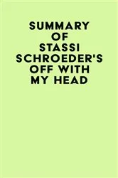 Book cover of Summary of Stassi Schroeder's Off with My Head by Unknown