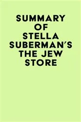 Book cover of Summary of Stella Suberman's The Jew Store by Unknown
