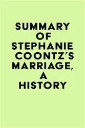 Book cover of Summary of Stephanie Coontz's Marriage, a History by IRB Media