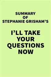 Book cover of Summary of Stephanie Grisham's I'll Take Your Questions Now by IRB Media