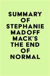 Book cover of Summary of Stephanie Madoff Mack's The End of Normal by Unknown