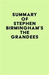 Book cover of Summary of Stephen Birmingham's The Grandees by Unknown