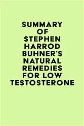 Book cover of Summary of Stephen Harrod Buhner's Natural Remedies for Low Testosterone by IRB Media