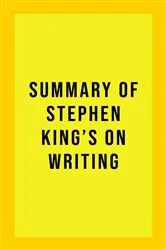 Book cover of Summary of Stephen King's On Writing by Unknown