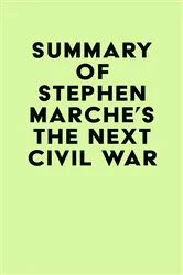 Book cover of Summary of Stephen Marche's The Next Civil War by IRB Media