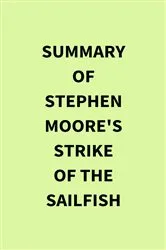Book cover of Summary of Stephen Moore's Strike of the Sailfish by IRB Media