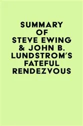 Book cover of Summary of Steve Ewing & John B. Lundstrom's Fateful Rendezvous by Unknown