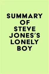 Book cover of Summary of Steve Jones's Lonely Boy by Unknown