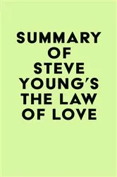 Book cover of Summary of Steve Young's The Law of Love by IRB Media
