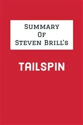 Book cover of Summary of Steven Brill's Tailspin by IRB Media
