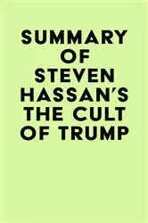 Book cover of Summary of Steven Hassan's The Cult of Trump by IRB Media