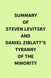 Book cover of Summary of Steven Levitsky and Daniel Ziblatt's Tyranny of the Minority by IRB Media