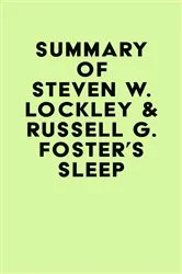 Book cover of Summary of Steven W. Lockley & Russell G. Foster's Sleep by IRB Media